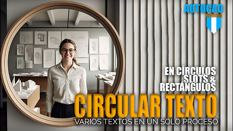 Circular textos con círculos, slots o rectángulos, facilísimo en AutoCAD