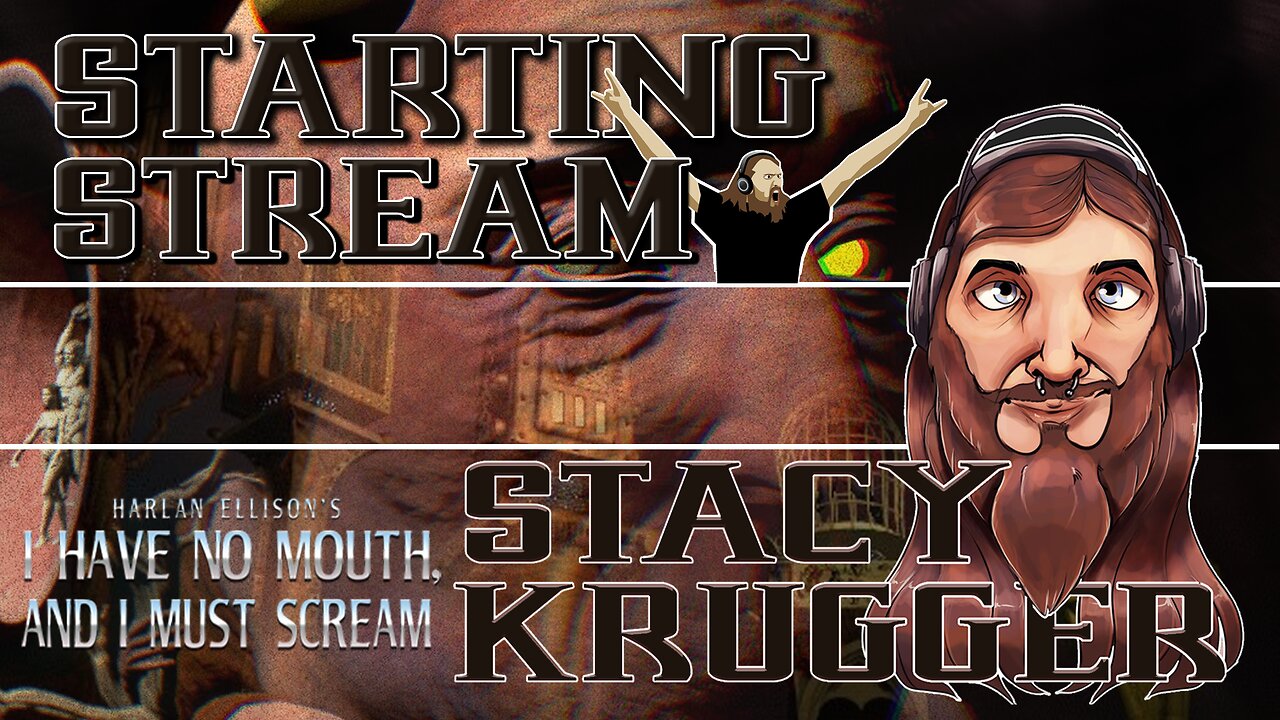 After far to long of a wait, we're playing I Have No Mouth, And I Must Scream!!! 8/18