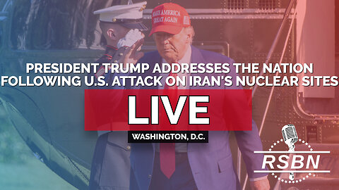 LIVE: President Trump Addresses the Nation Following U.S. Attack on Iran's Nuclear Sites - 6/21/25