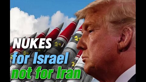 NUKES tor Israel, not for Iran