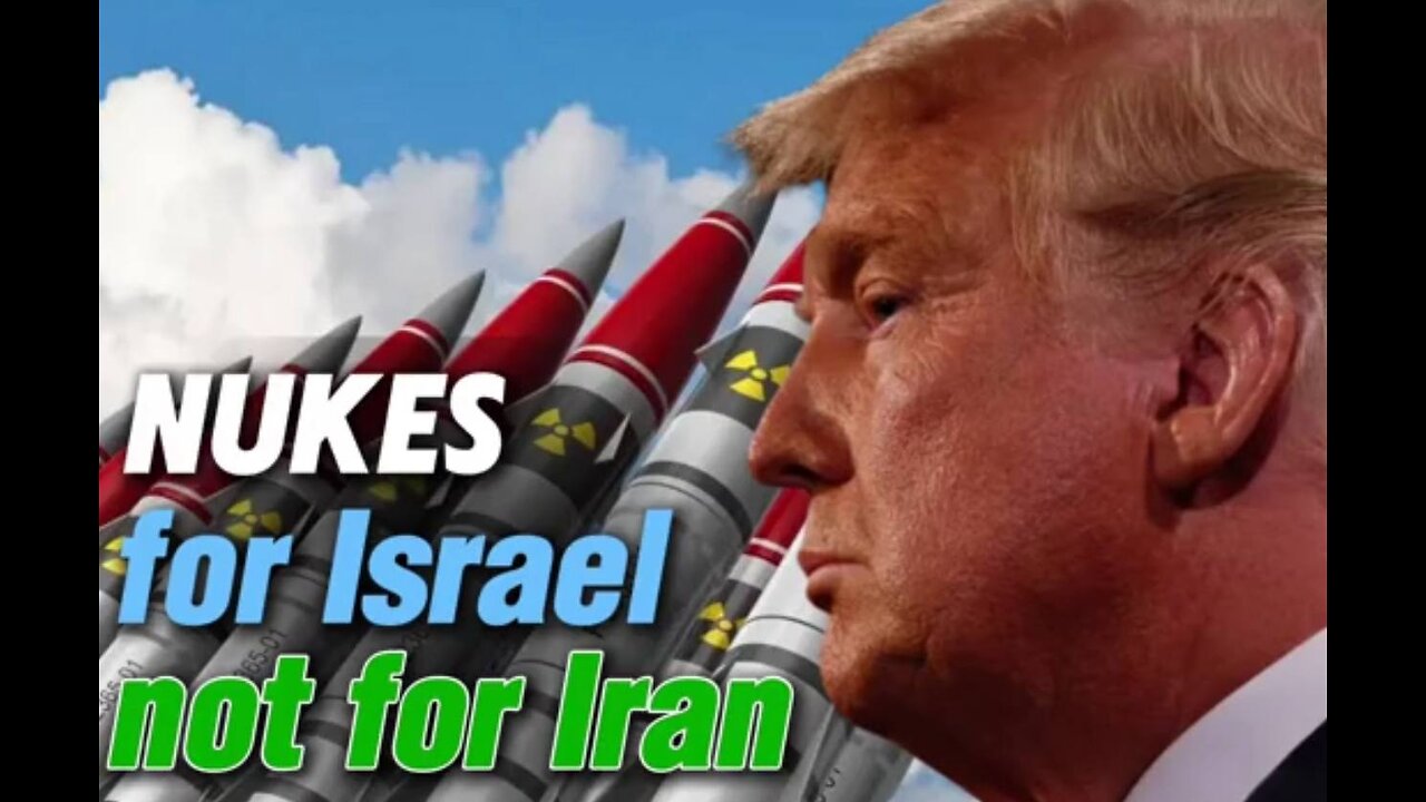NUKES tor Israel, not for Iran