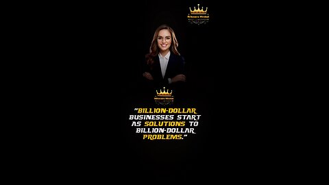 "Billion-dollar businesses start as solutions to billion-dollar problems." 👑