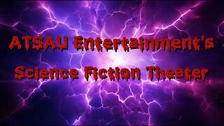 This Saturday at 12 noon on ATSAU Entertainment's Science Fiction Theater Available On Demand