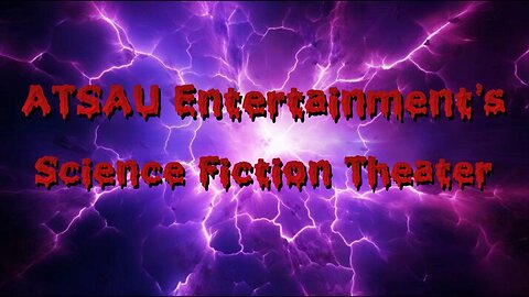 This Saturday at 12 noon on ATSAU Entertainment's Science Fiction Theater Available On Demand