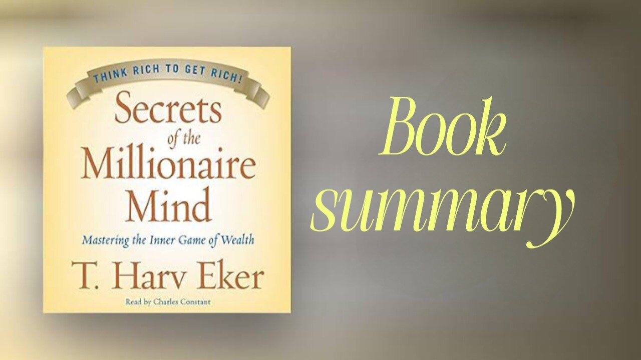 Secrets of the Millionaire Mind Summary | 6 Life-Changing Lessons to Build Wealth