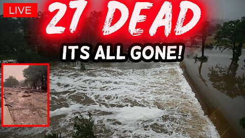 HORRIFIC Texas Camp Flood | 27 Dead, Dozens Still Missing