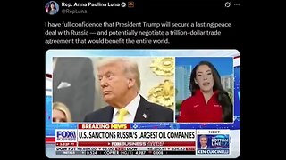 '1 TRILLION US-Russia trade deal to end conflict' — Rep. Anna Paulina Luna 'predicts' ... Or knows