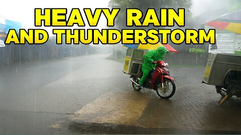 Heavy Rain and Thunderstorm