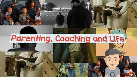 Coaching, Parenting and Life