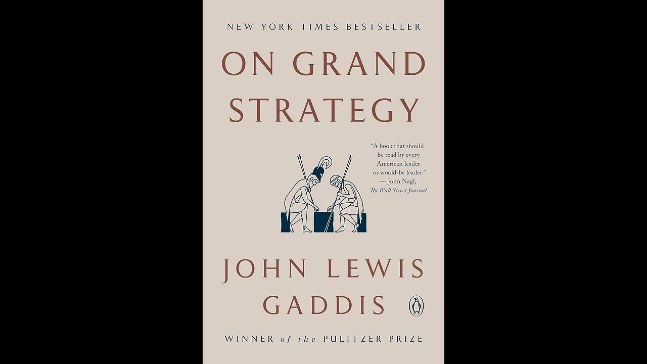 On Grand Strategy by John Lewis Gaddis | Geopolitics | Full Summary
