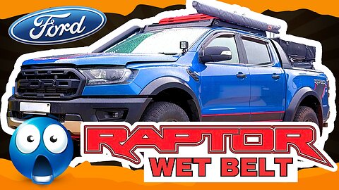 Ranger RAPTOR In For A Wet Belt! Caught Just in Time! ALL BUYERS SHOULD KNOW THIS! - The Car Edition