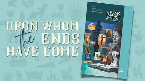 "Upon Whom the Ends Have Come" With Victor Powell