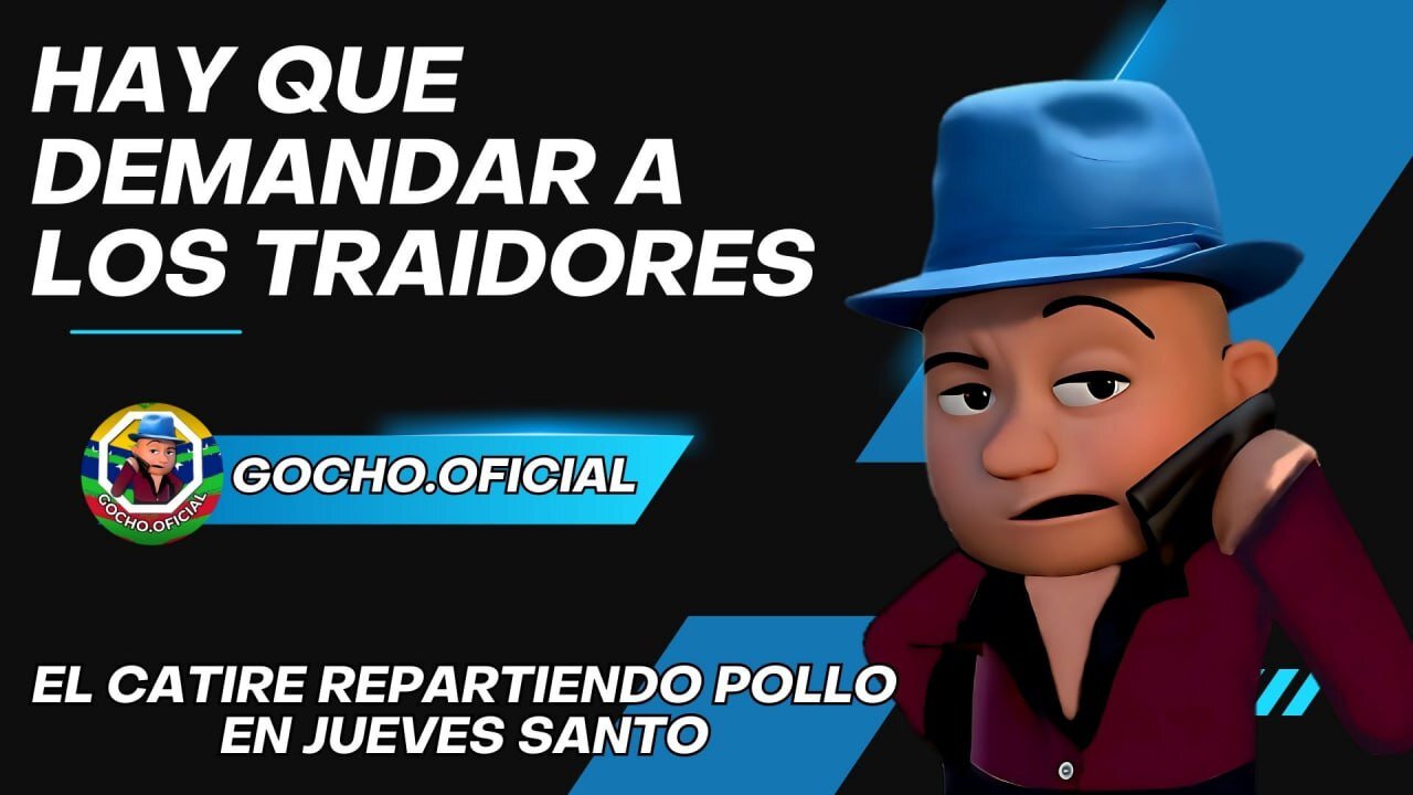 17ABR2025| HAY QUE DEMANDAR A LOS TRAIDORES | [GOCHO.OFICIAL]