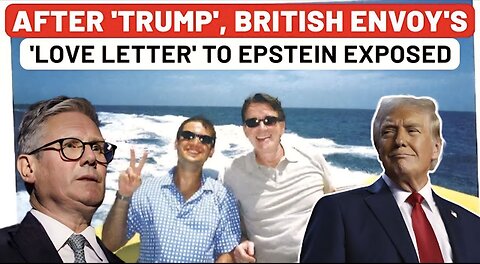 UK Envoy's 10-Page 'Love Letter' To Epstein Revealed After 'Trump Birthday Card'; PM Says…|Mandelson