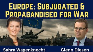 Sahra Wagenknecht: Europe Subjugated & Propagandised for War