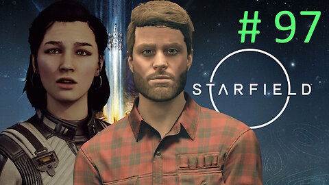 Rough Landings // Let's Play Starfield BLIND # 97