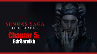 Hellblade 2: Senua's Saga - Chapter 5 (Bárðarvík)
