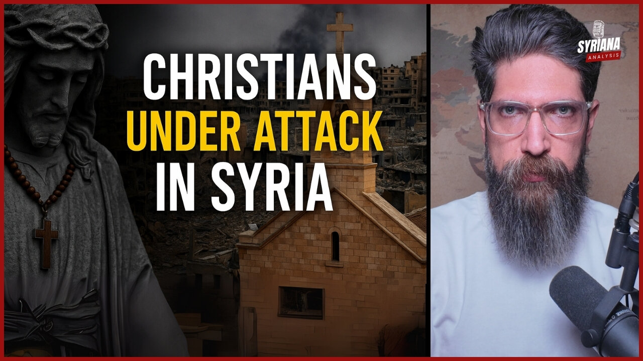 Christians Under Attack in Syria: What the Media Isn’t Telling You | Syriana Analysis