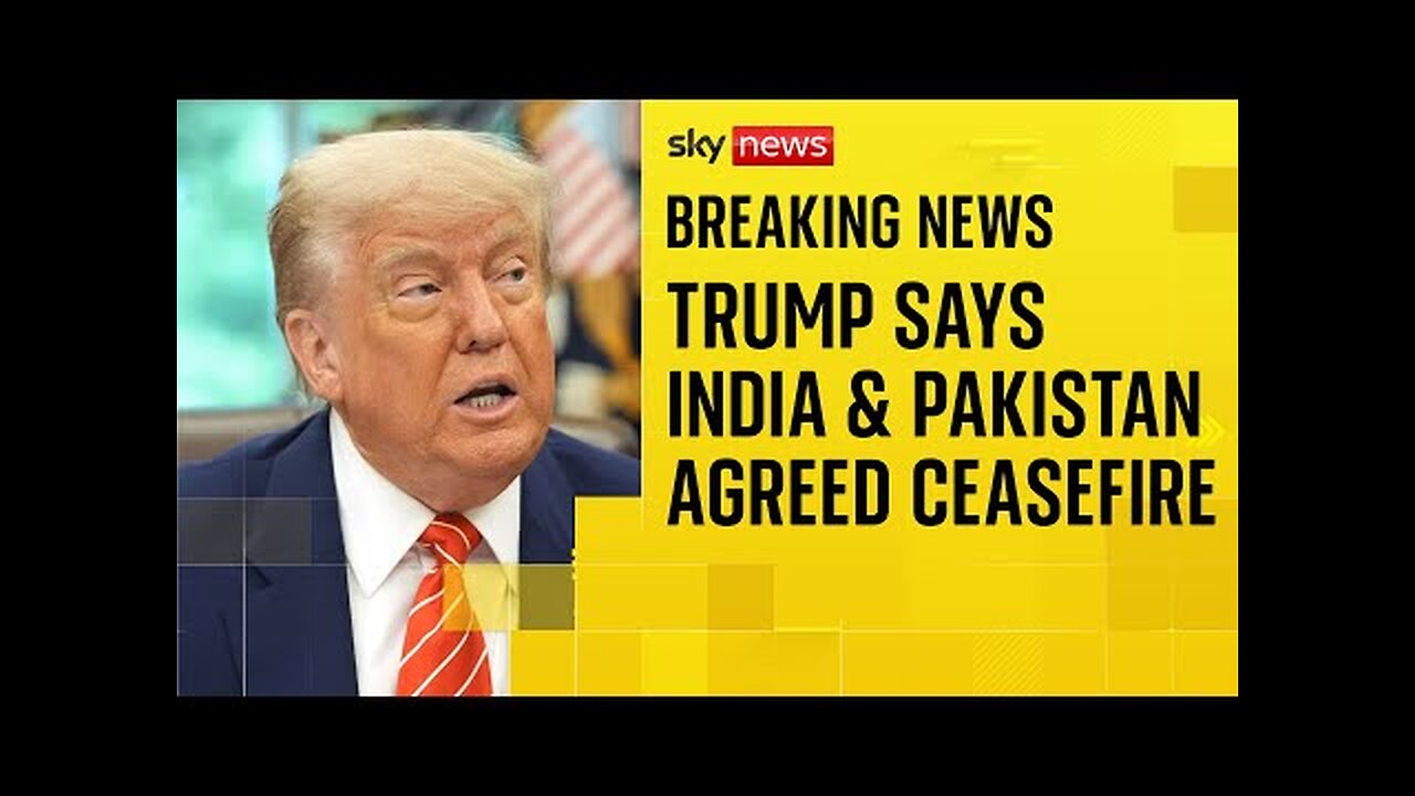 India-Pakistan: Trump says ceasefire agreed after long night of talks mediated by US