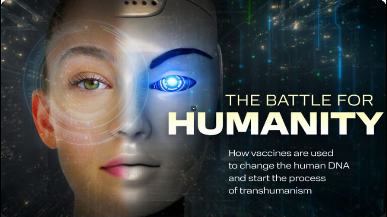 ⚡️🔺 The Battle For Humanity (2021) ▪️ Transhumanism and Vaccines Dark Agenda