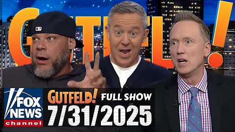 Gutfeld (Full Episode) | July 31, 2025