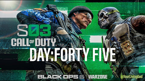 Call of Duty : BLACK OPS 6 ᕈS5 🎮 : SEASON THREE : DAY FORTY FIVE