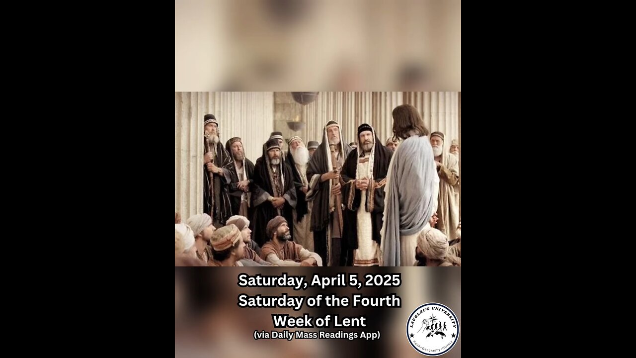Saturday, April 5, 2025 Saturday of the Fourth Week of Lent
