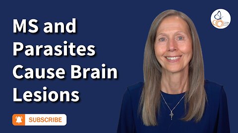 MS and Parasites Cause Brain Lesions | Pam Bartha