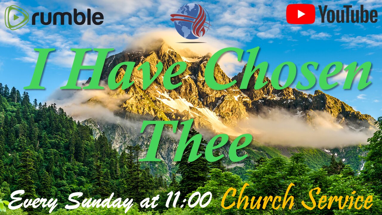 I Have Chosen Thee - Church service