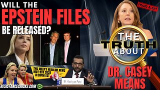 The Truth About Surgeon Gen. Pick Dr. Casey Means | Will the Epstein Files Be Released? 5/9/25