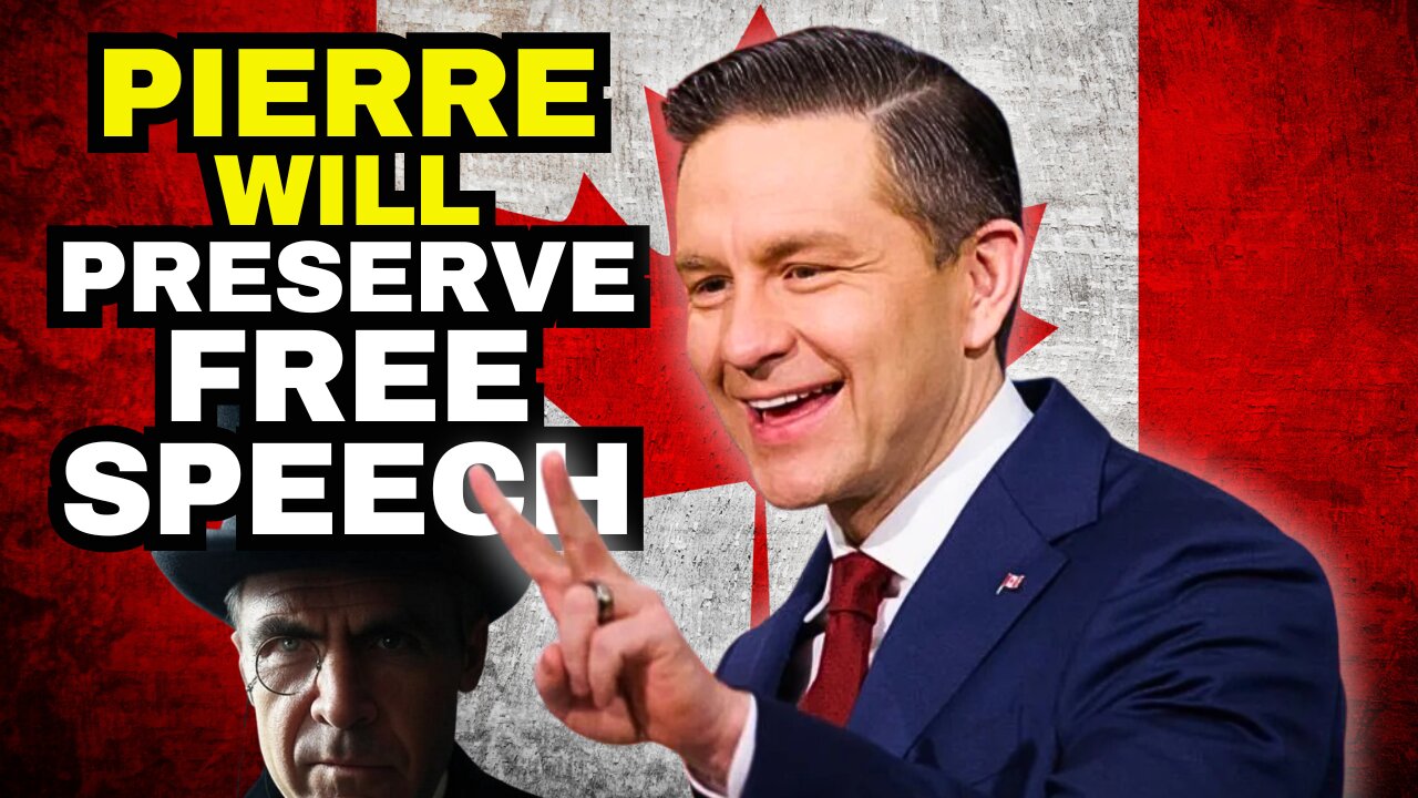 Pierre Poilievre Will Save Free Speech In Canada