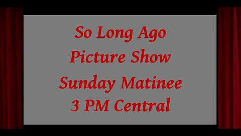 So Long Ago - Sunday Matinee - 08/24