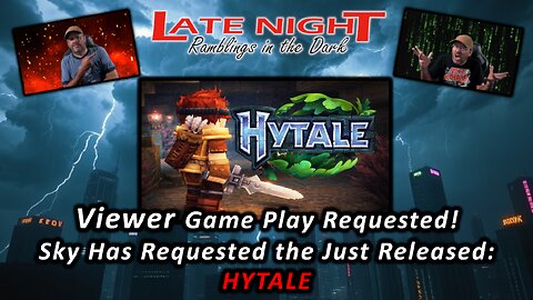 Viewer Game Play Requested! Sky Has Requested the Just Released: HYTALE