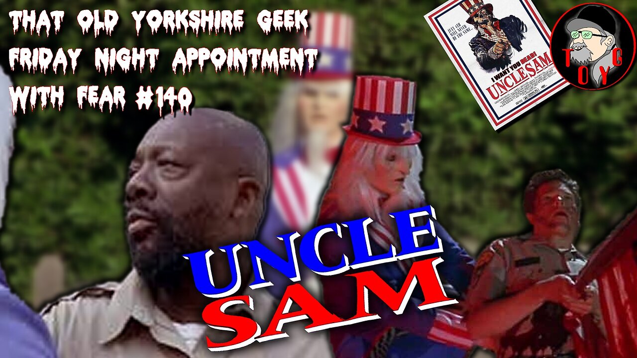 TOYG! Friday Night Appointment With Fear #140 - Uncle Sam (1996)