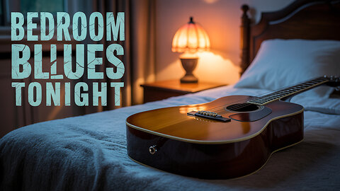 Bedroom Blues Tonight