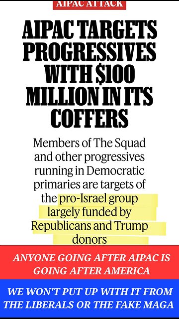 YOU GO AFTER AIPAC, YOUR GOING AFTER MAGA