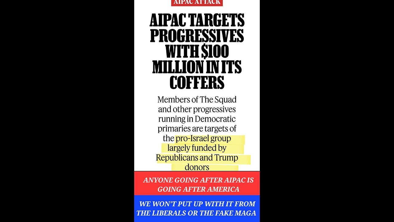 YOU GO AFTER AIPAC, YOUR GOING AFTER MAGA