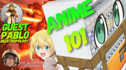 Anime 101 Summer Extravaganza! | With Pablo (Geektropology)