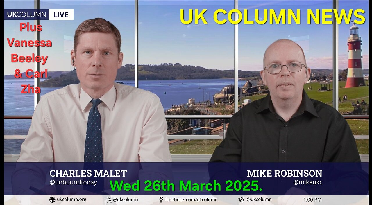 UK Column News - Wednesday 26th March 2025.