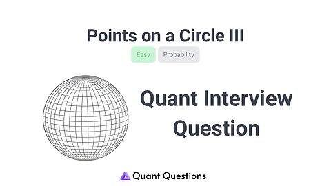 Points On A Circle III - Quant Interview Question