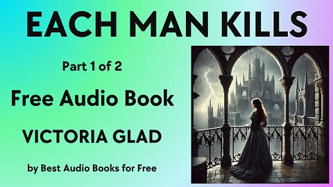 Each Man Kills - Part 1 of 2 - by Victoria Glad - Best Audio Books for Free