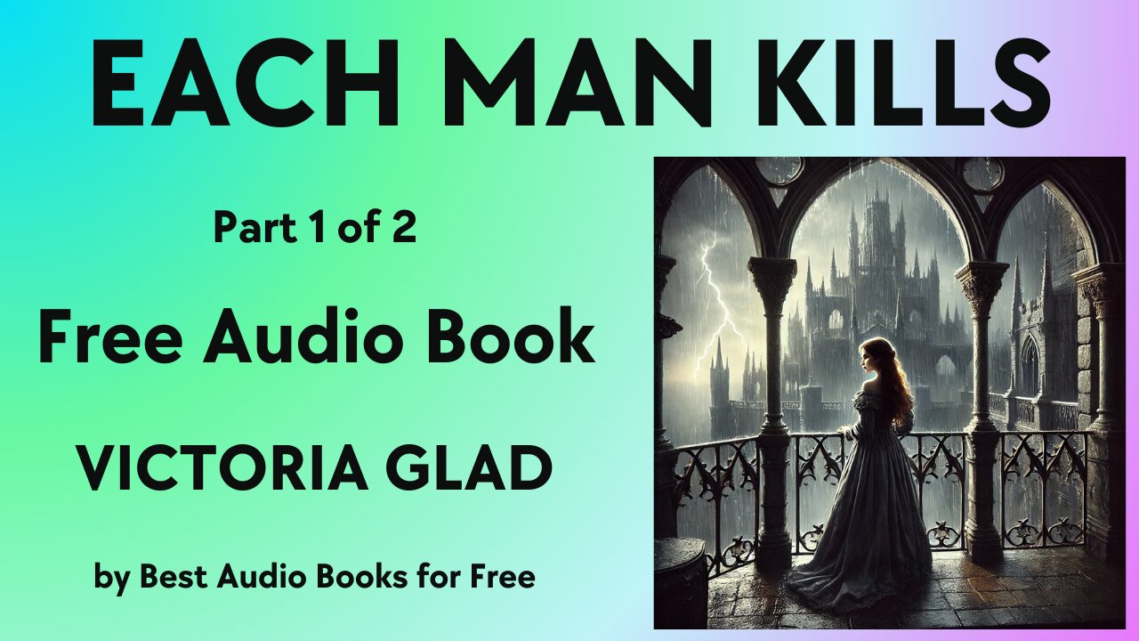 Each Man Kills - Part 1 of 2 - by Victoria Glad - Best Audio Books for Free