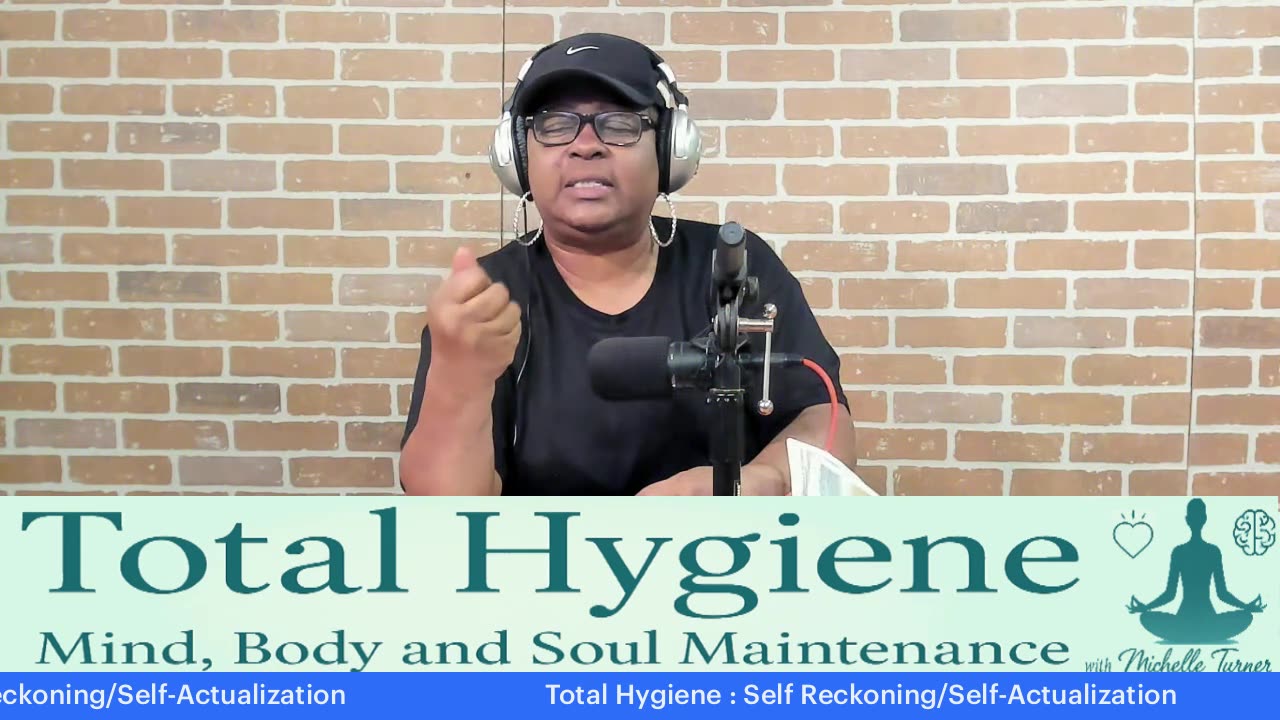 Total Hygiene : Self Reckoning/Self-Actualization