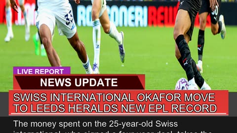 Swiss International Okafor Move to Leeds Heralds N