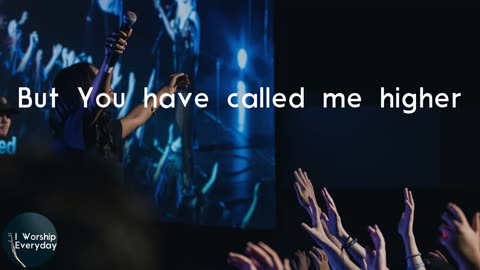 All Sons Daughters - Called Me Higher (Lyric Video) You have called me deeper