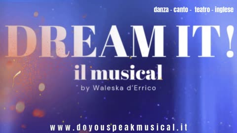 "Dream it!" - il nuovo MUSICAL di DO YOU SPEAK MUSICAL!