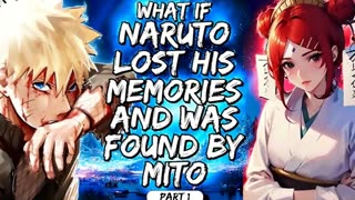 What If Naruto Lost His Memories And Was Found By Mito