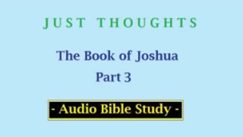 Just Thoughts - The Book of Joshua Part 3 (2013) Retro