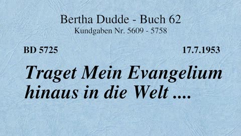 BD 5725 - TRAGET MEIN EVANGELIUM HINAUS IN DIE WELT ....