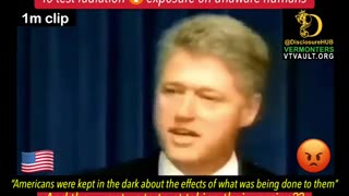 NEVER FORGET BILL CLINTON ADMITS TO 1000 OF EXPERIMENTS ON UNAWARE CITIZENS